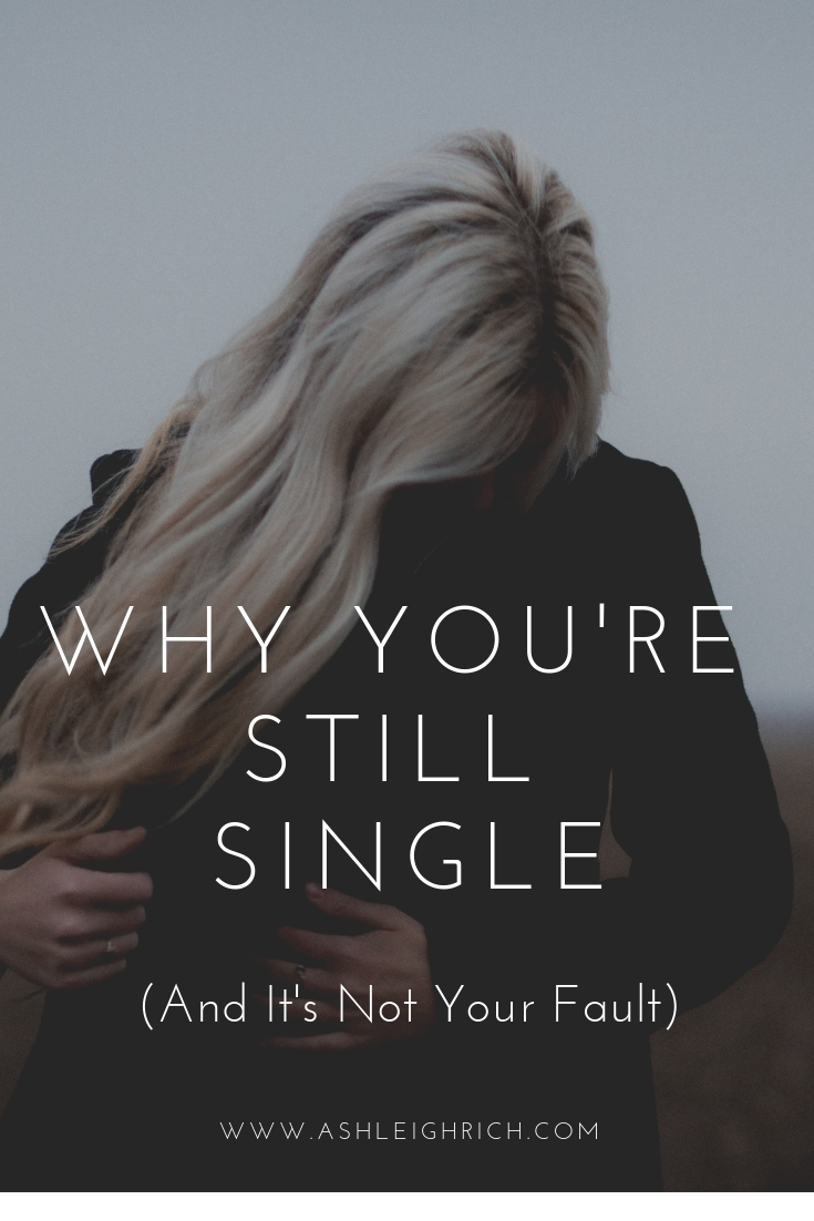 Still Single Why You're Still Single - Ashleigh Rich